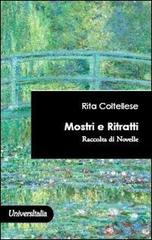 Mostri e ritratti. Raccolta di 24 novelle di Rita Coltellese edito da Universitalia