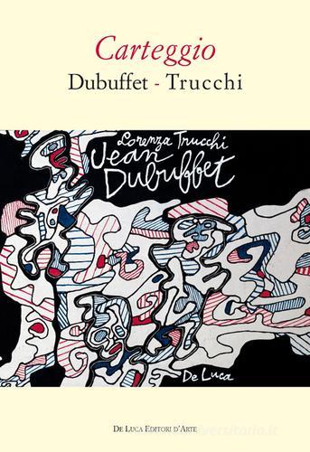 Carteggio Dubuffet-Trucchi edito da De Luca Editori d'Arte