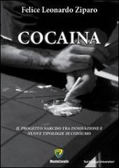 Cocaina. Il progetto narciso tra innovazione e nuove tipologie di consumo di Felice L. Ziparo edito da Montecovello