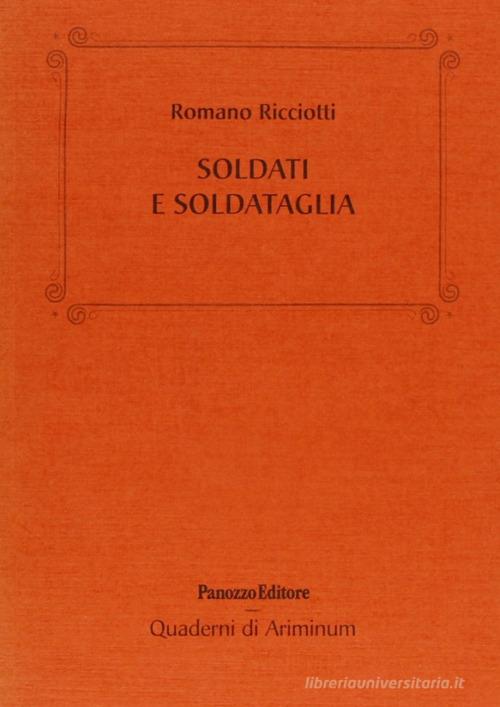 Soldati e soldataglia di Romano Ricciotti edito da Panozzo Editore