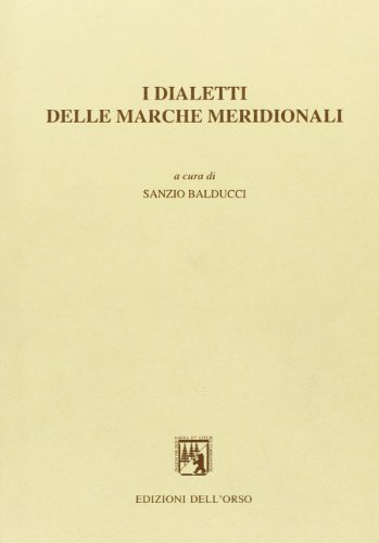 I dialetti delle Marche meridionali edito da Edizioni dell'Orso