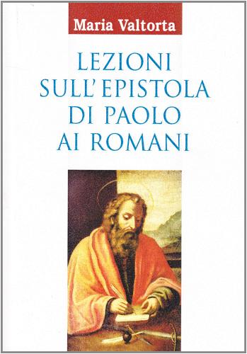 Lezioni sull'epistola di Paolo ai Romani di Maria Valtorta edito da Centro Editoriale Valtortiano