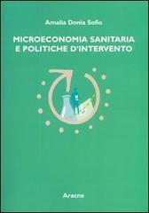 Microeconomia sanitaria di Amalia Sofio Donia edito da Aracne