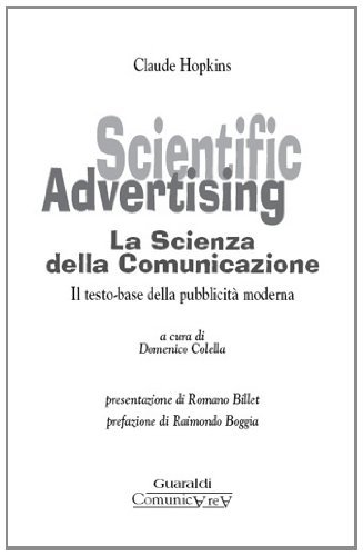 Scientific advertising. La scienza della comunicazione di Claude Hopkins edito da Guaraldi