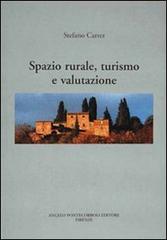 Spazio rurale, turismo e valutazione di Stefano Carrer edito da Pontecorboli Editore
