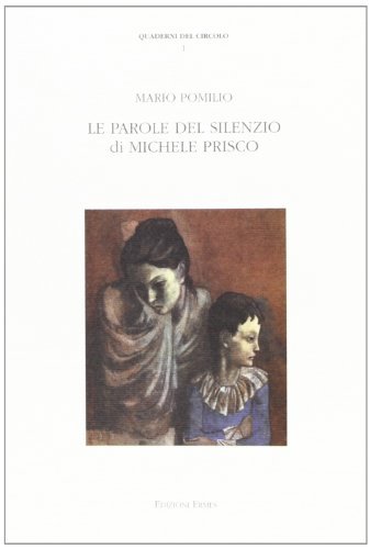 Le parole del silenzio di Michele Prisco. Atti della Conferenza (Potenza, maggio 1981) di Mario Pomilio edito da EditricErmes