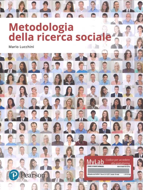 Metodologia della ricerca sociale. Ediz. mylab. Con espansione online di Mario Lucchini edito da Pearson