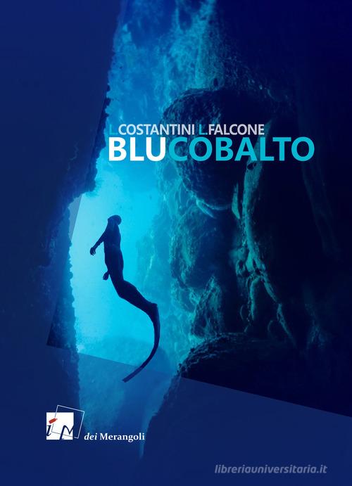 Blu cobalto di Laura Costantini, Loredana Falcone edito da Dei Merangoli Editrice