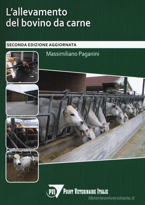 L' allevamento del bovino da carne di Massimiliano Paganini edito da Point Veterinaire Italie
