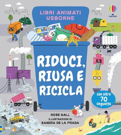 Riduci, riusa e ricicla. Ediz. a colori di Rose Hall edito da Usborne