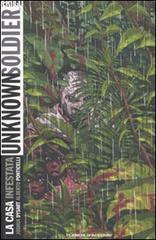 La casa infestata. Unkown soldier vol.1 di Joshua Dysart, Alberto Ponticelli, Oscar Celestini edito da Planeta De Agostini