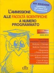 L' ammissione alle facoltà scientifiche a numero programmato. Anno accademico 2009-2010 di Antonella Bonetto edito da UTET
