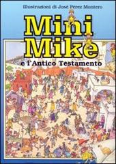 Mini Mike e l'Antico Testamento di Mortensen C. Anker edito da EDB