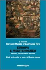 Europa e Mediterraneo. Politica, istituzioni, società. Studi e ricerche in onore di Bruno Anatra edito da Franco Angeli