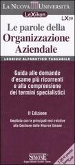 Le parole della organizzazione aziendale. Lessico alfabetico tascabile. Guida alle domande d'esame più ricorrenti e alla comprensione dei termini specialistici edito da Edizioni Giuridiche Simone