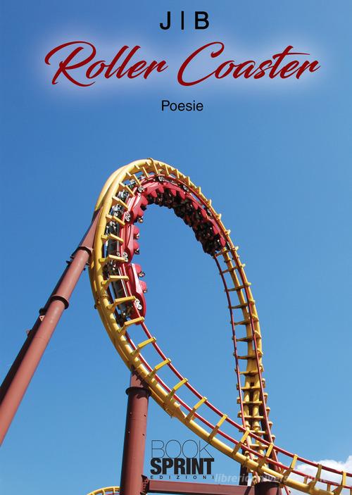 Roller coaster di J B edito da Booksprint