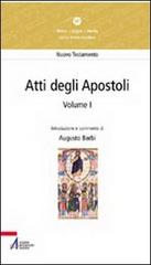 Atti degli Apostoli (capitoli 1-14) di Augusto Barbi edito da EMP - Edizioni Messaggero Padova