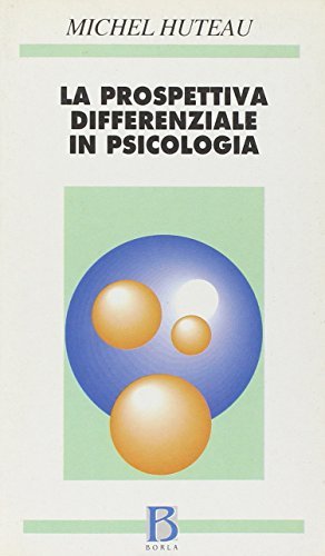 La prospettiva differenziale in psicologia di Michel Huteau edito da Borla