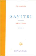 Savitri. Leggenda e simbolo vol.1 di Aurobindo (sri) edito da Edizioni Mediterranee