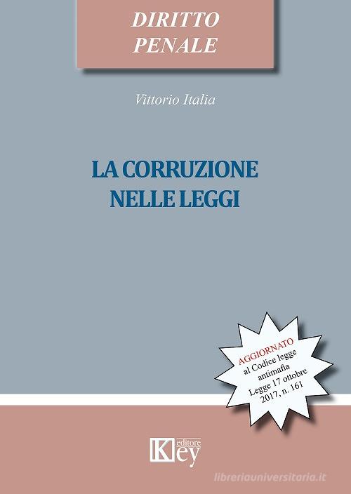 La corruzione nelle leggi di Vittorio Italia edito da Key Editore