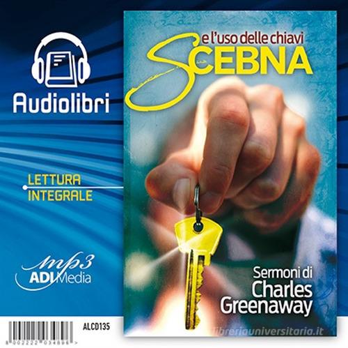Scebna e l'uso delle chiavi. Sermoni. Audiolibro di Charles E. Greenaway edito da ADI Media