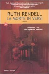 La morte in versi. Un nuovo caso dell'ispettore Wexford di Ruth Rendell edito da Fanucci