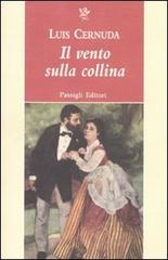 Il vento sulla collina. Due racconti di Luis Cernuda edito da Passigli