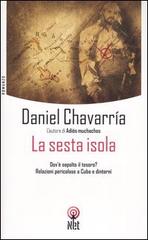 La sesta isola di Daniel Chavarría edito da Net