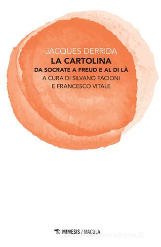 La cartolina. Da Socrate a Freud e al di là di Jacques Derrida edito da Mimesis