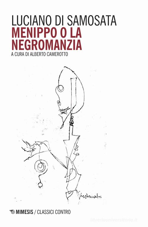 Menippo o la negromanzia. Testo greco a fronte di Luciano di Samosata edito da Mimesis