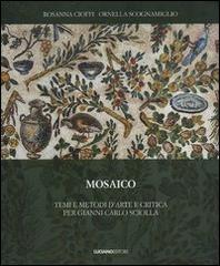 Mosaico. temi e metodi d'arte e critica per Gianni Carlo Sciolla edito da Luciano