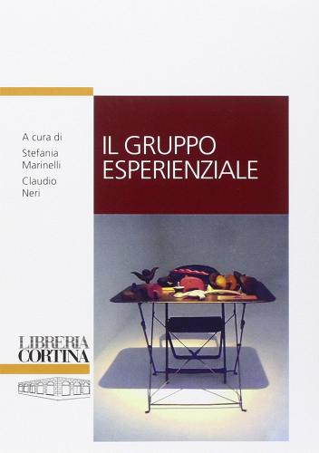 Il gruppo esperienzale di Stefania Marinelli, Claudio Neri edito da Edizioni Libreria Cortina Milano