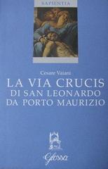 La via crucis di San Leonardo da Porto Maurizio di Cesare Vaiani edito da Glossa