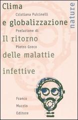 Clima e globalizzazione. Il ritorno delle malattie infettive di Cristiana Pulcinelli edito da Franco Muzzio Editore
