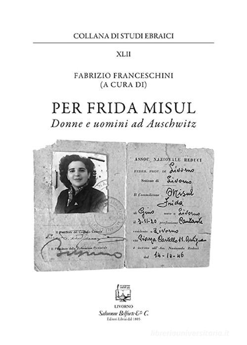 Per Frida Misul. Donne e uomini a Auschwitz edito da Belforte Salomone