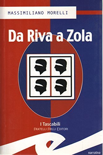 Da Riva a Zola di Massimo Morelli edito da Frilli