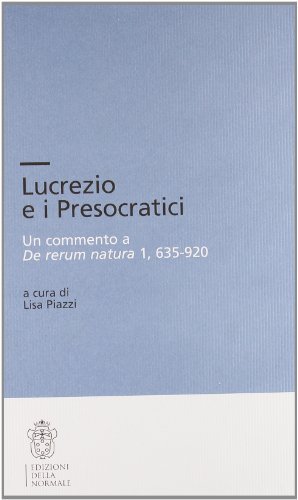 Lucrezio e i presocratici di Luisa Piazzi edito da Scuola Normale Superiore