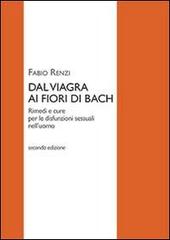 Dal viagra al fiori di Bach di Fabio Renzi edito da Renzi Fabio