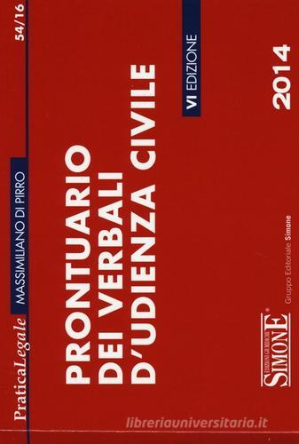 Prontuario dei verbali d'udienza civile di Massimiliano Di Pirro edito da Edizioni Giuridiche Simone