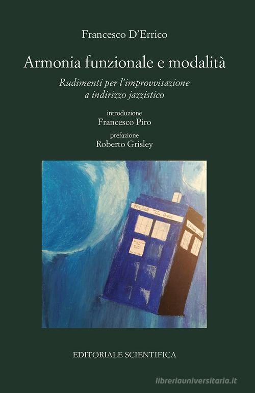 Armonia funzionale e modalità. Rudimenti per l'improvvisazione a indirizzo jazzistico di Francesco D'Errico edito da Editoriale Scientifica