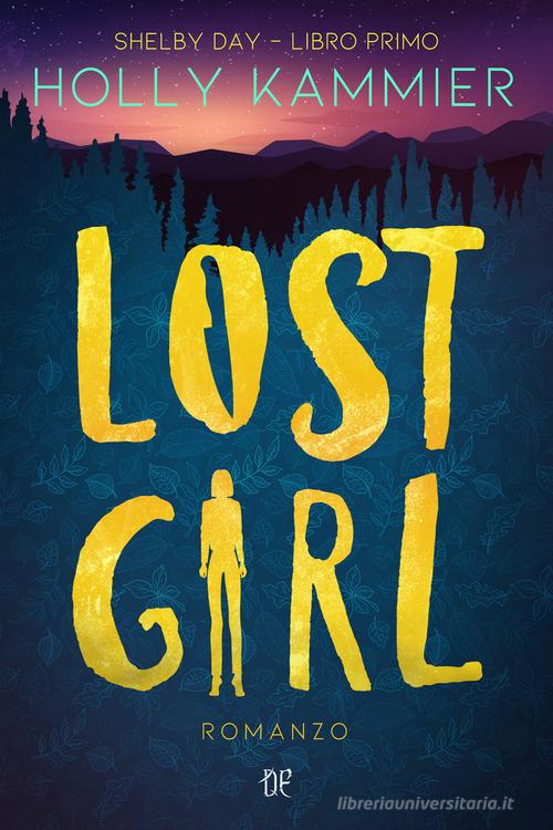Lost girl. Shelby Day vol.1 di Holly Kammier edito da Dunwich Edizioni