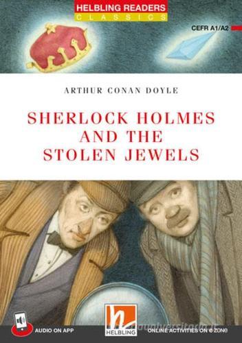 Sherlock Holmes and the Stolen Jewels. Helbling Readers Red Series. Registrazione in inglese britannico. Level A1-A2. Con Audio on App. Con E-Zone di Arthur Conan Doyle edito da Helbling