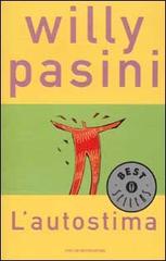 L' autostima. Volersi bene per voler bene agli altri di Willy Pasini edito da Mondadori