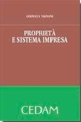 Proprietà e sistema impresa di Gianluca Vagnani edito da CEDAM