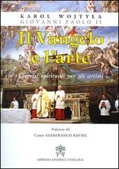 Il Vangelo e l'arte. Esercizi spirituali per gli artisti di Giovanni Paolo II edito da Libreria Editrice Vaticana