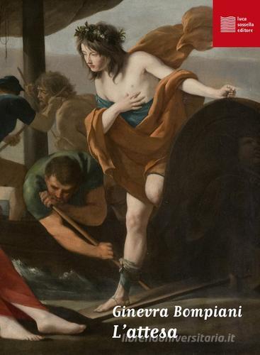 L'attesa di Ginevra Bompiani edito da Luca Sossella Editore