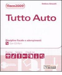 Tutto auto. Disciplina fiscale e adempimenti. Con CD-ROM di Stefano Sirocchi edito da Il Sole 24 Ore