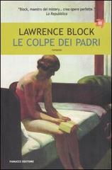 Le colpe dei padri di Lawrence Block edito da Fanucci