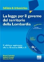 La legge per il governo nel territorio della Lombardia. Con CD-ROM di Mauro Cavicchini, Guido A. Inzaghi, Edoardo Marini edito da Maggioli Editore