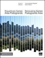 Riqualificare Garlate area Pratogrande di Laura E. Malighetti, Danilo Palazzo edito da Maggioli Editore